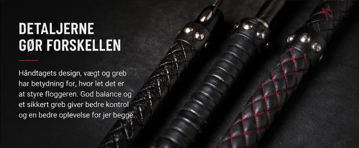 Flogger guide: Typer, teknik og forskelle En flogger er et klassisk redskab inden for erotisk leg og BDSM, men hvad er en flogger egentlig, hvordan bruger man den, og hvorfor findes der så mange forskellige typer? Ved første øjekast kan forskellige floggers godt ligne hinanden. Men længden, materialet, tykkelsen, antallet af haler og vægten kan have stor betydning for, hvordan de føles og håndteres.